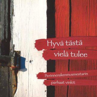 Hyvä tästä vielä tulee - Perinnerakennusmestarin parhaat vinkit (VAP1015)