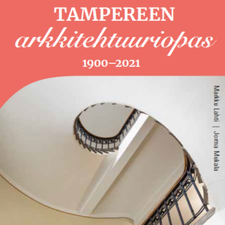 Tampereen arkkitehtuuriopas 1900-2021 (427497)